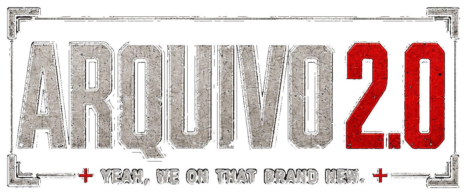 Arquivo 2.0 — Yeah, we on that brand new